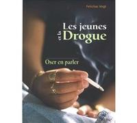 Jeunes Et La Drogue - Oser En Parler Felicitas Vogt (Auteur)