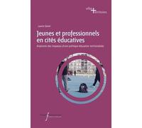 Jeunes et professionnels en cités éducatives Anatomie des impasses d'une politique éducative territorialisée - Laurie Genet - Pu.francois Rabelais - broché - Etude
