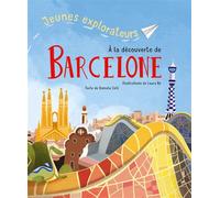 Jeunes explorateurs à la découverte de Barcelone - Daniela Celli - White Star Kids - cartonné - Document jeunesse