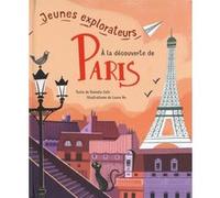 Jeunes explorateurs à la découverte de Paris Daniela Celli (Auteur), Laura Re (Illustration), EMMANUELLE PERAS (Traduction)