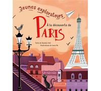Jeunes explorateurs à la découverte de Paris - Laura Re - White Star Kids - cartonné - Document jeunesse