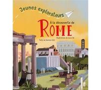 Jeunes explorateurs à la découverte de Rome Daniela Celli (Auteur)
