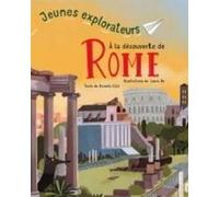 Jeunes explorateurs à la découverte de Rome Daniela Celli (Auteur), Laura Re (Illustration)