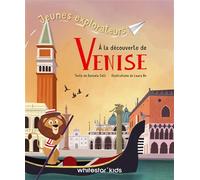 Jeunes explorateurs à la découverte de Venise - Laura Re - White Star Kids - cartonné - Document jeunesse