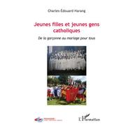 Jeunes filles et jeunes gens catholiques Charles-Edouard Harang (Auteur)