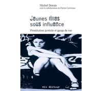 Jeunes filles sous influence: Prostitution juvénile et gangs de rue