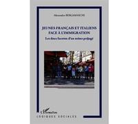 Jeunes français et italiens face à la l'immigration Les deux facettes d'un même préjugé - Alessandro Bergamaschi - L'harmattan - broché - Etude
