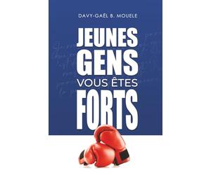 Jeunes gens vous êtes forts