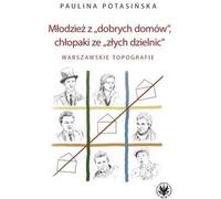 Jeunes issus de "bons foyers", garçons issus de "mauvais quartiers". In - Paulina Potasińska (Literatur und Geisteswissenschaften auf Polnisch)