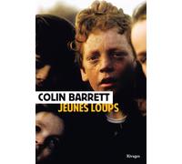 Jeunes loups - Colin Barrett - Rivages - broché - Roman