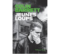 Jeunes loups - Colin Barrett - Rivages - Poche - Roman