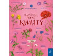 Jeunes naturalistes Je reconnais les fleurs sauvages (Buch auf Polnisch)