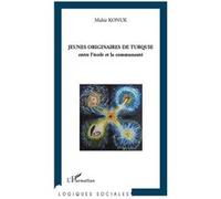 Jeunes originaires de Turquie Entre l'école et la communauté - Mahir Konuk - L'harmattan - broché - Essai