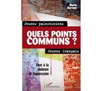 Kortam – Jeunes palestiniens, jeunes français, quels points communs ? – Violence et oppression – Broché