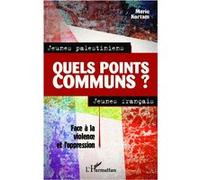 Jeunes palestiniens, jeunes français, quels points communs ? Marie Kortam (Auteur)
