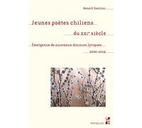 Jeunes poètes chiliens du XXIe siècle Émergence de nouveaux discours lyriques, 2000-2019 - Benoît Santini - Publication Universite Provence - broché - Poésie