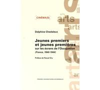 Jeunes premiers et jeunes premières sur les ecrans de l'occupation France 1940 1