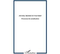 Jeunes, riches" et "pauvres"": Processus de socialisation