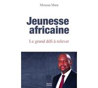 JEUNESSE AFRICAINE LE GRAND DÉFI À RELEVER