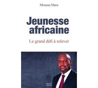 JEUNESSE AFRICAINE LE GRAND DÉFI À RELEVER