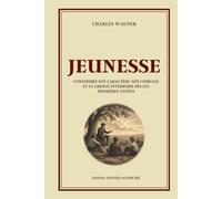 JEUNESSE - Construire son caractère, son courage et sa liberté intérieure dès les premières années - Édition annotée: Formation du caractère, ... mentale, force morale et sagesse stoicienne