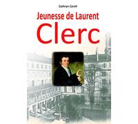 Jeunesse de Laurent CLerc