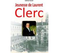 Jeunesse de Laurent CLerc Cathryn Carroll (Auteur)