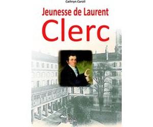 Jeunesse de Laurent CLerc Cathryn Carroll (Auteur)