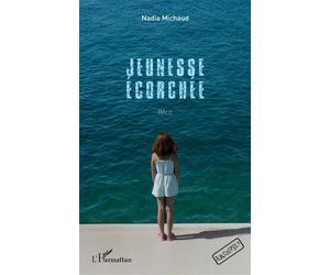 Jeunesse écorchée - Nadia Michaud - L'harmattan - broché - Roman