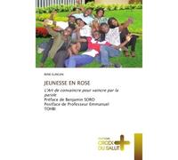 Jeunesse en rose L'Art de convaincre pour vaincre par la parole Préface de Benjamin SOROPostface de Professeur Emmanu - Rene Elingan - Croix Du Salut - Poche - Essai