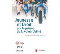 Jeunesse et droit par le prisme de la vulnerabilite Dorothée Guérin (Auteur), Collectif (Auteur), Eudoxid Gallardo (Auteur)