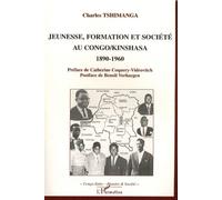 Jeunesse, Formation Et Société Au Congo-Kinshasa 1890-1960