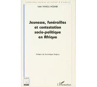 Jeunesse, Funerailles Et Contestation Socio-Politique En Afrique - Le Cas De L'ex-Zaire