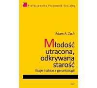 Jeunesse perdue, vieillesse découverte - Adam A. Zych (Buch auf Polnisch)