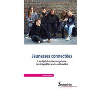Jeunesses connectées Les digital natives au prisme des inégalités socio-culturelles - Julien Boyadjian - Presses Universitaires Du Septen-Trion - broché - Essai