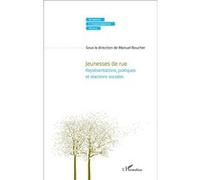 Jeunesses de rue Représentations, pratiques et réactions sociales - Manuel Boucher - L'harmattan - broché - Essai