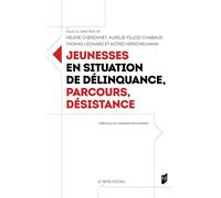 Jeunesses en situation de délinquance, parcours, désistance - Hélène Cheronnet - Presses Universitaires Rennes - broché - Essai