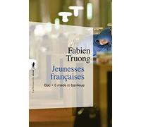 Jeunesses françaises - BAC + 5 made in banlieue Fabien Truong (Auteur)