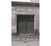 Jeunesses volées: Auschwitz 1944 - Marseille 1984