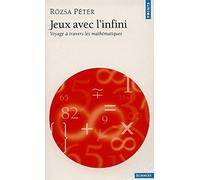 Jeux avec l'infini (Voyage à travers les mathématiques)