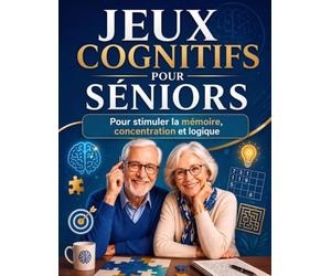 Jeux Cognitifs pour Seniors - Pour stimuler mémoire, concentration et logique: 96 Activités Variées en Grands Caractères | Mots Mêlés, Sudoku, et bien ... | Cadeau idéal pour grand-père ou grand-mère