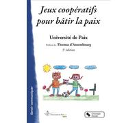 Jeux coopératifs pour bâtir la paix - Université de la Paix - Chronique Sociale - broché - Essai