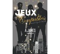 Jeux Coupables Tome 2/2: Entre passion et raison elle va devoir choisir