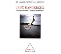 Jeux Dangereux - Quand L'enfant Prend Des Risques