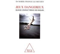 Jeux Dangereux - Quand L'enfant Prend Des Risques