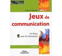 Jeux de communication à l'usage du formateur: 75 fiches pour les formateurs