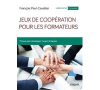 François Paul-Cavallier – Jeux de coopération pour les formateurs – 70 jeux – Broché