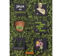 Jeux de jardins: Un livre d'activités pour découvrir l'art des jardins
