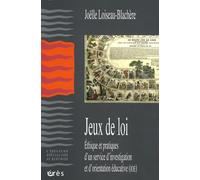 Jeux de loi - Éthique et pratiques d'un service d'investigation et d'orientation éducative (IOE): SERVICE D'INVESTIGATION ET D'ORIENTATION EDUCATIVE