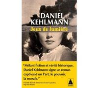 Jeux de lumière Daniel Kehlmann (Auteur), Juliette Affholder-Bonné (Traduction)
